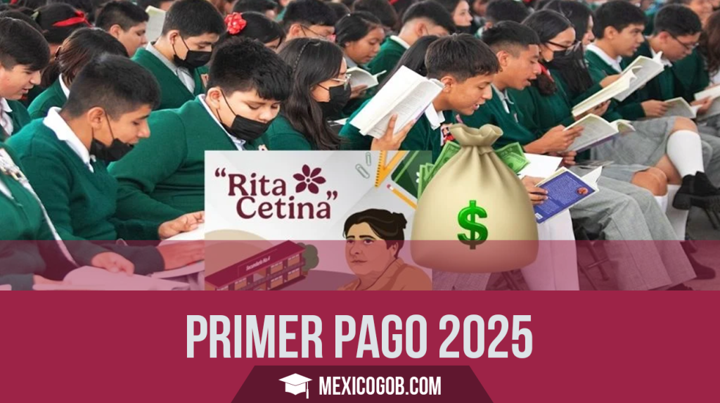 Primer Pago de la Beca Rita Cetina 2025: Fechas, Montos y Quiénes ...